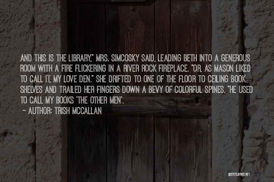 The River Book Quotes By Trish McCallan