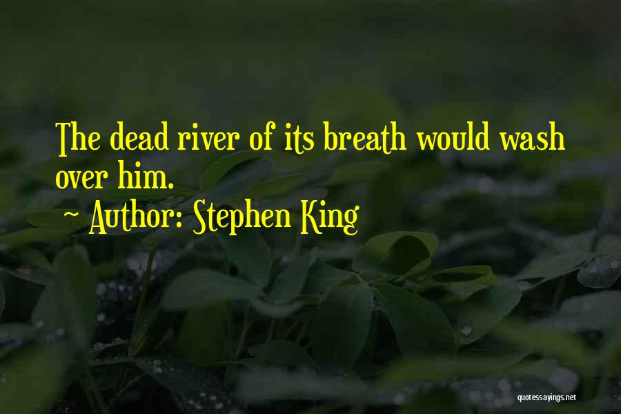 The River King Quotes By Stephen King