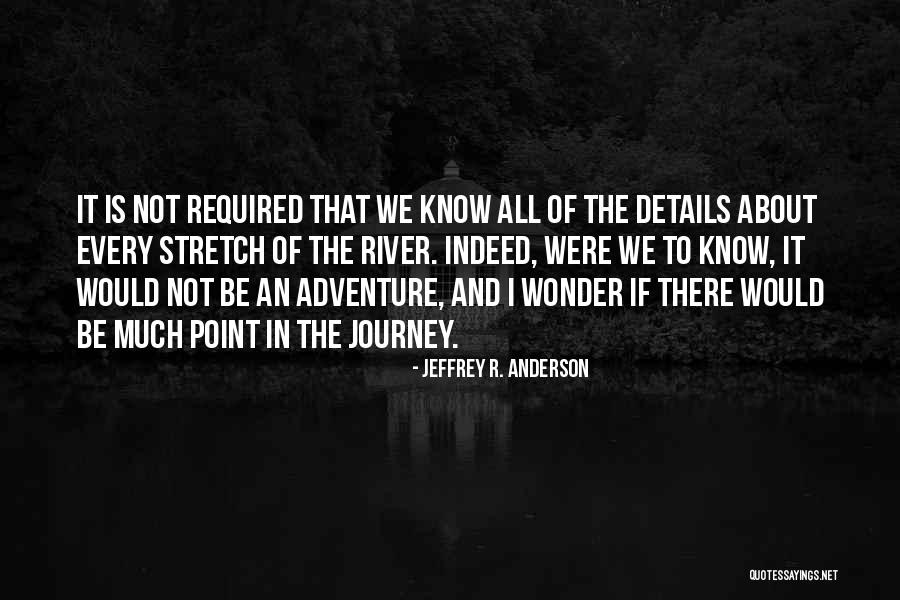 The River Of Life Quotes By Jeffrey R. Anderson