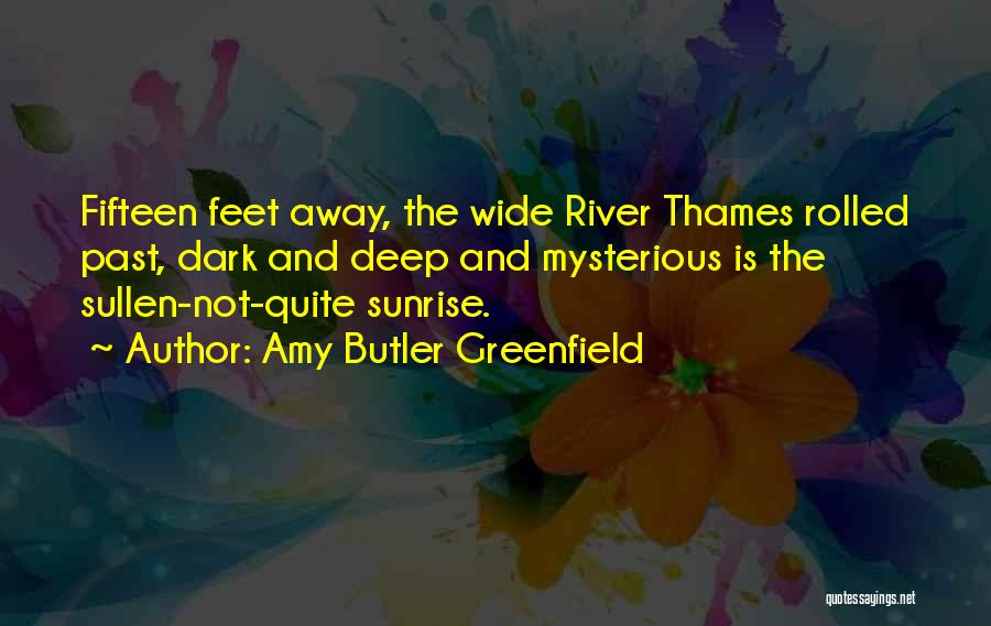 The River Thames Quotes By Amy Butler Greenfield