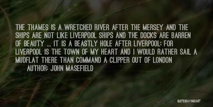 The River Thames Quotes By John Masefield