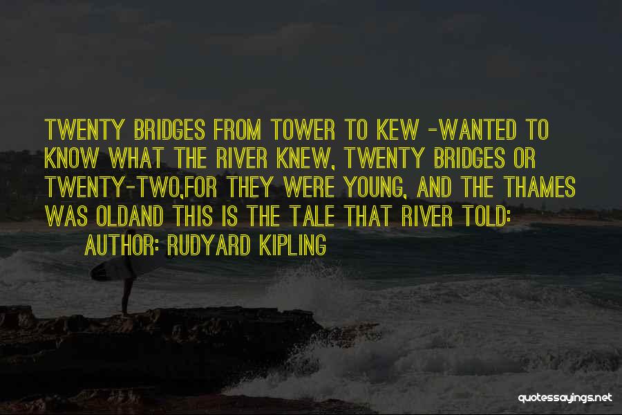 The River Thames Quotes By Rudyard Kipling