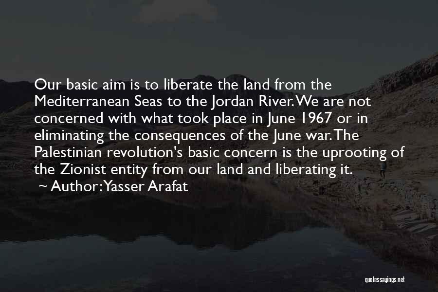 The River War Quotes By Yasser Arafat