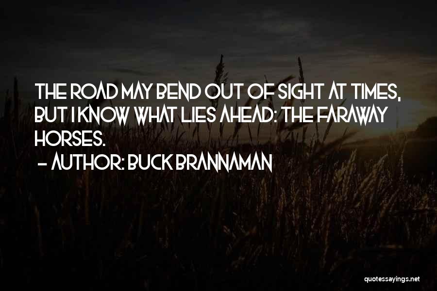 The Road Ahead Quotes By Buck Brannaman