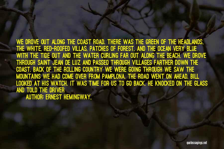 The Road Ahead Quotes By Ernest Hemingway,