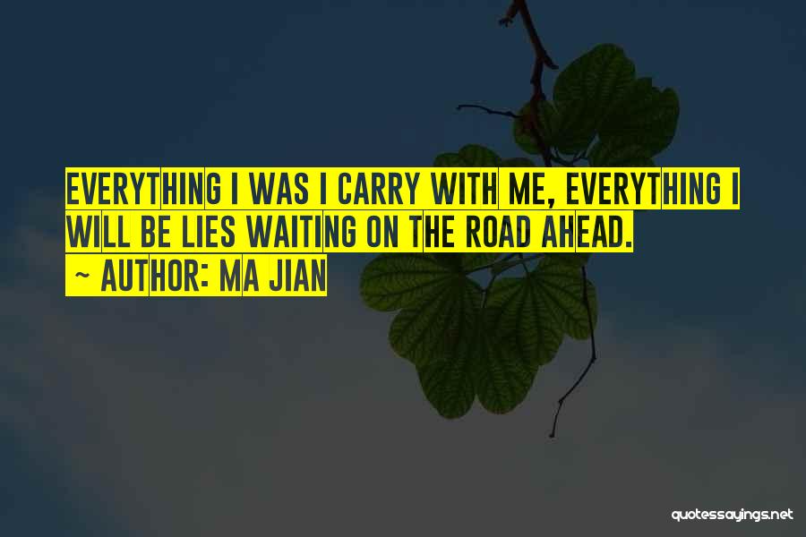 The Road Ahead Quotes By Ma Jian