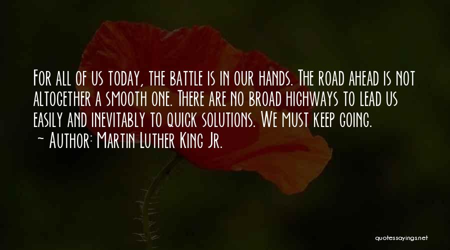 The Road Ahead Quotes By Martin Luther King Jr.