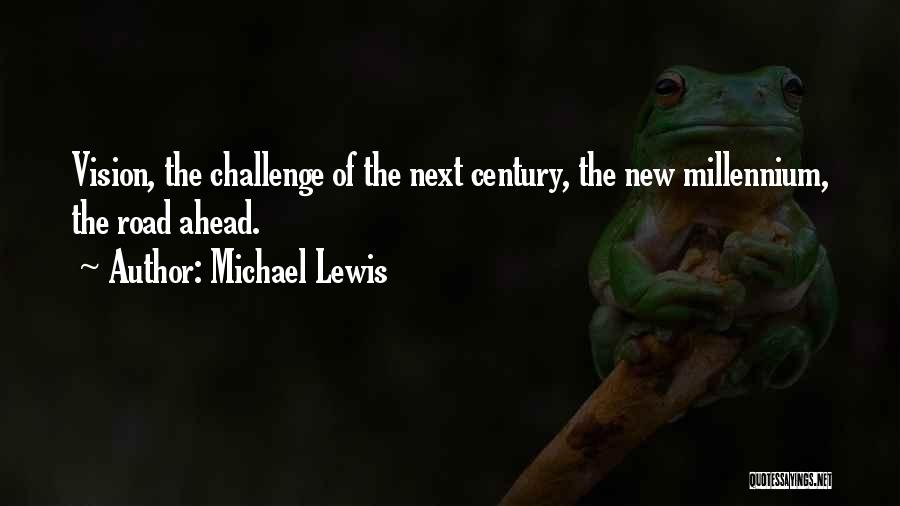 The Road Ahead Quotes By Michael Lewis