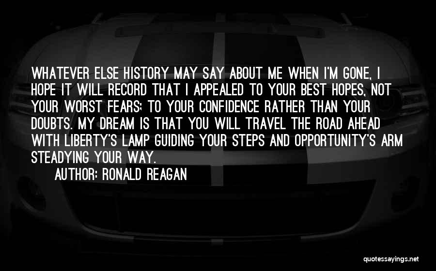 The Road Ahead Quotes By Ronald Reagan