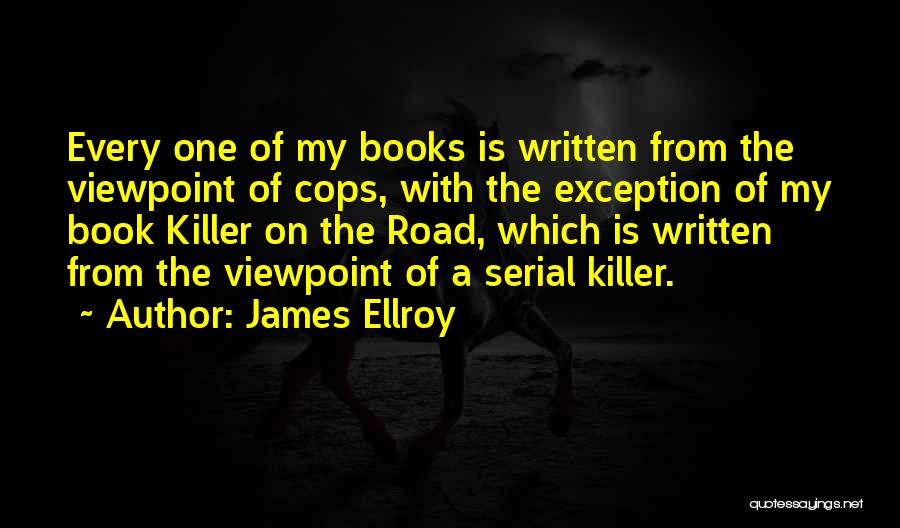 The Road Book Quotes By James Ellroy