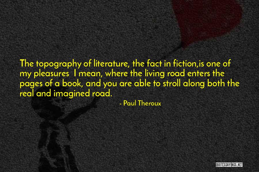 The Road Book Quotes By Paul Theroux