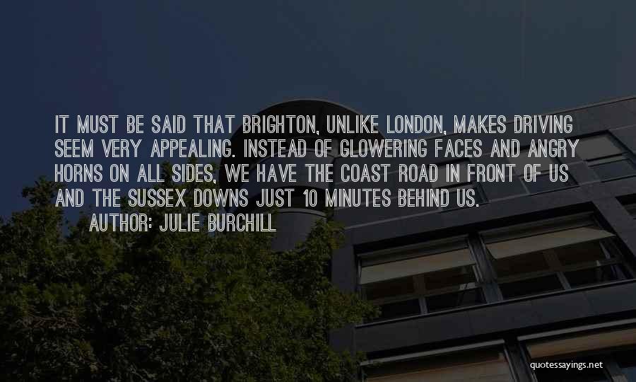 The Road Coast Quotes By Julie Burchill