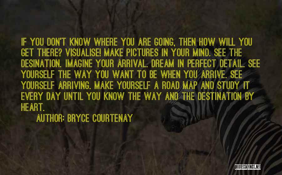 The Road Dream Quotes By Bryce Courtenay