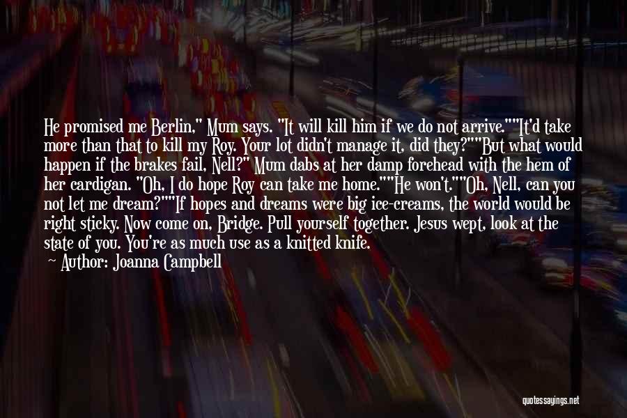 The Road Dream Quotes By Joanna Campbell