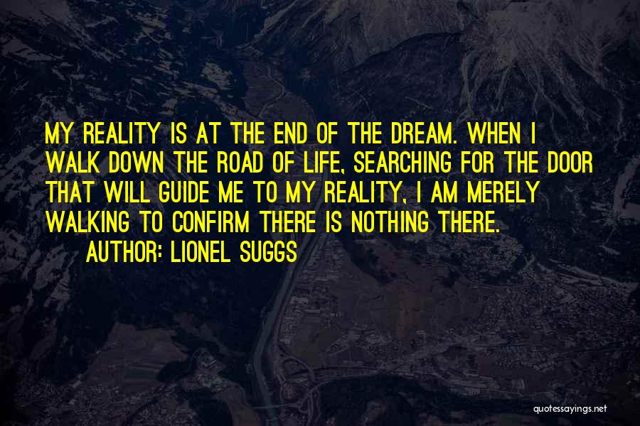 The Road Dream Quotes By Lionel Suggs