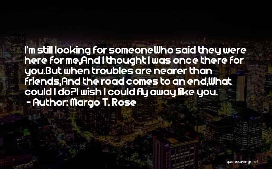 The Road Dream Quotes By Margo T. Rose