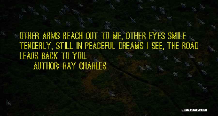 The Road Dream Quotes By Ray Charles