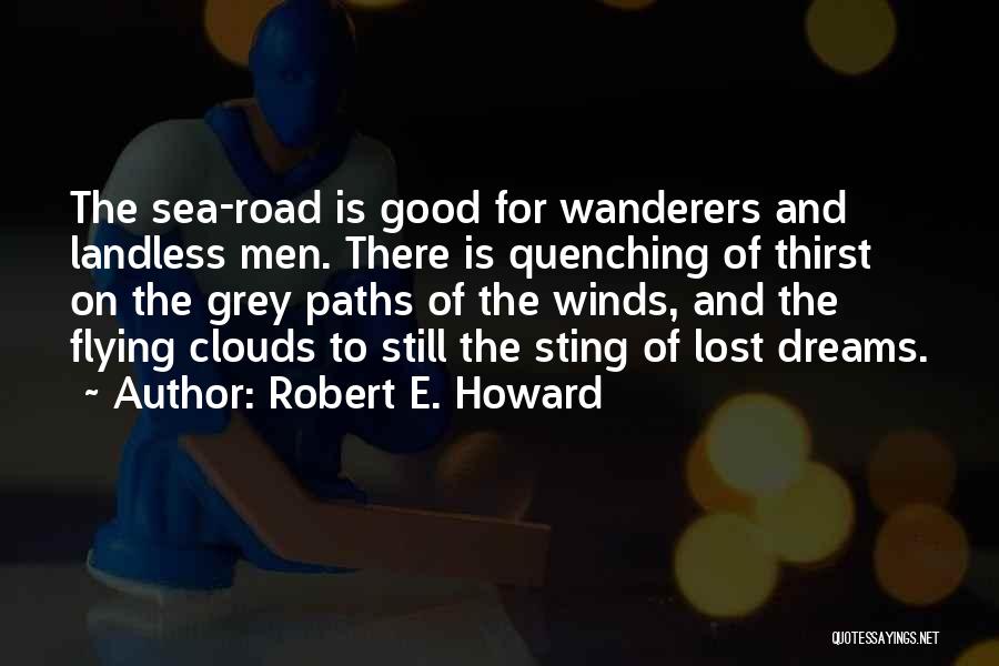 The Road Dream Quotes By Robert E. Howard