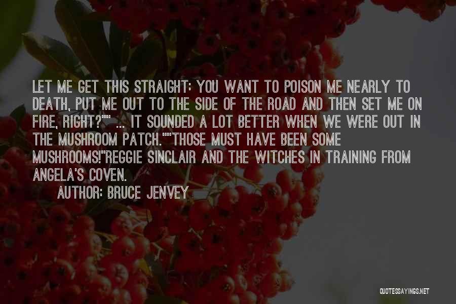 The Road Fire Quotes By Bruce Jenvey