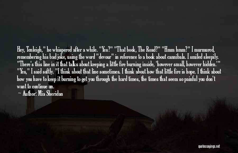 The Road Fire Quotes By Mia Sheridan