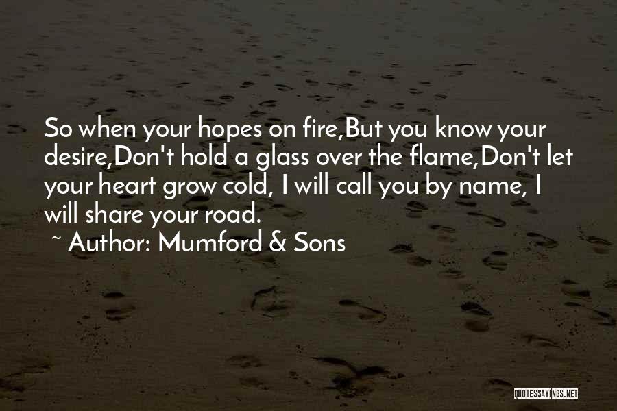 The Road Fire Quotes By Mumford & Sons