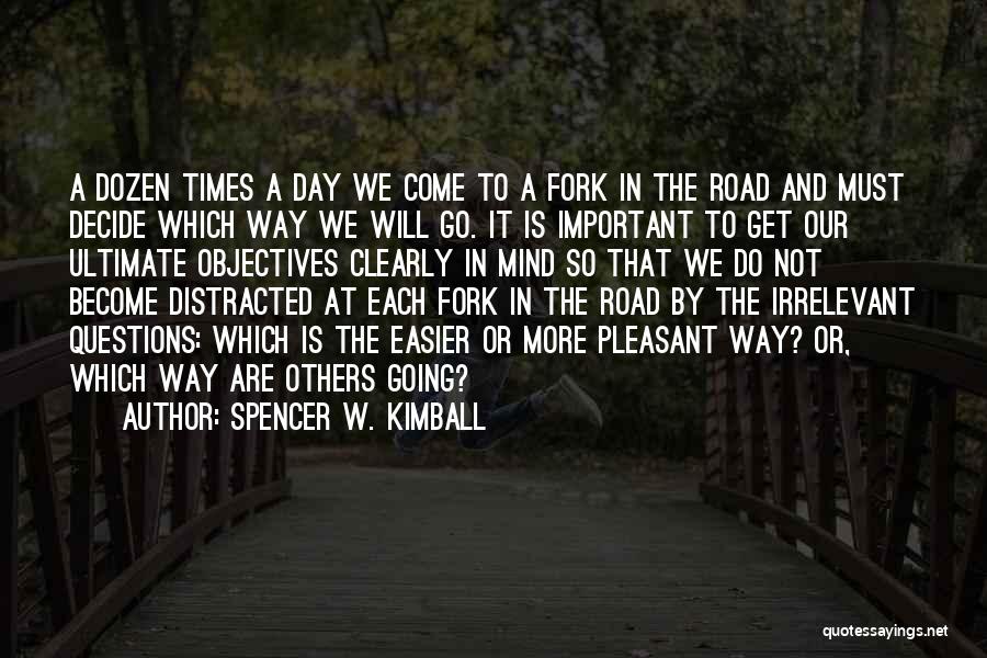 The Road Important Quotes By Spencer W. Kimball The Road Important Quotes By Spencer W. Kimball