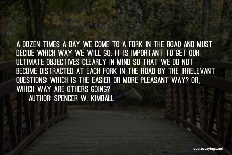 The Road Important Quotes By Spencer W. Kimball