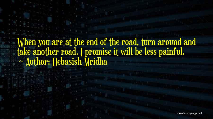 The Road Less Taken Quotes By Debasish Mridha