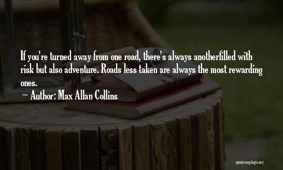 The Road Less Taken Quotes By Max Allan Collins