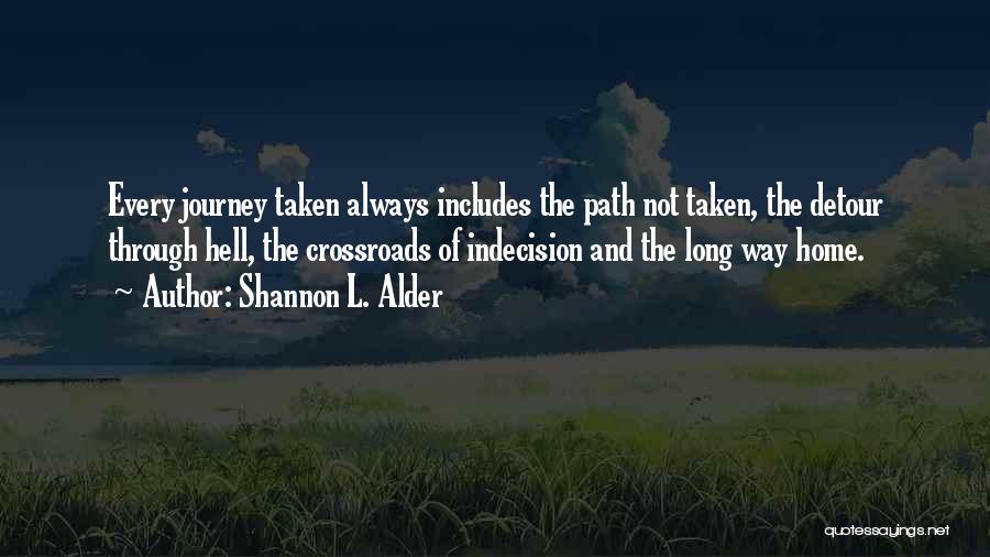 The Road Less Taken Quotes By Shannon L. Alder