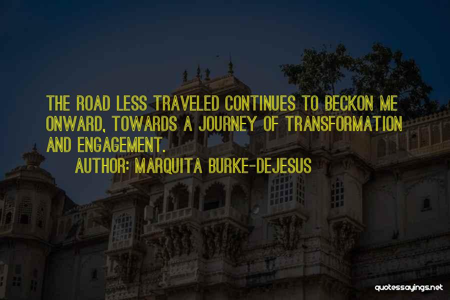 The Road Less Traveled Quotes By Marquita Burke-DeJesus