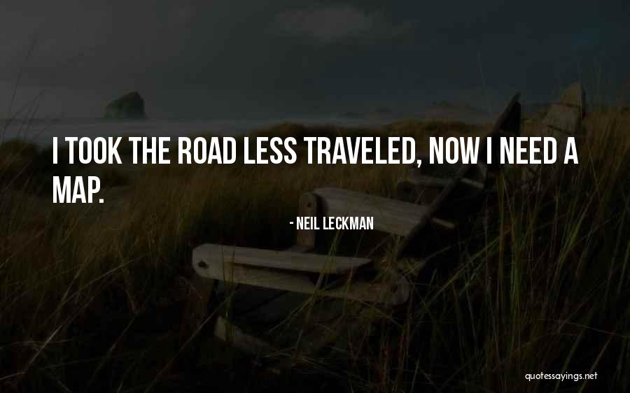 The Road Less Traveled Quotes By Neil Leckman