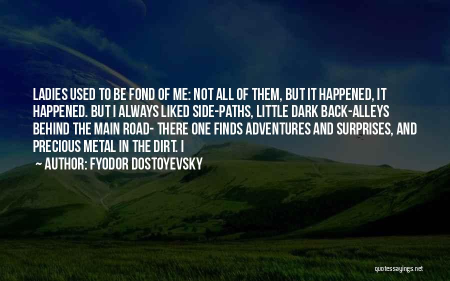 The Road Main Quotes By Fyodor Dostoyevsky