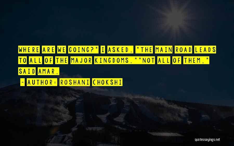 The Road Main Quotes By Roshani Chokshi