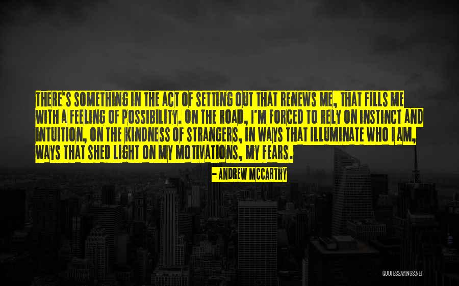 The Road Mccarthy Quotes By Andrew McCarthy The Road Mccarthy Quotes By Andrew McCarthy