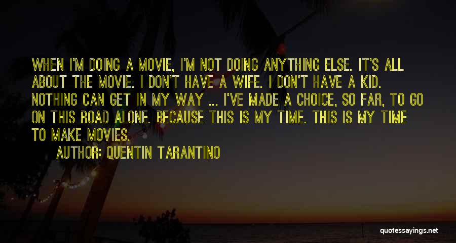 The Road Movie Quotes By Quentin Tarantino