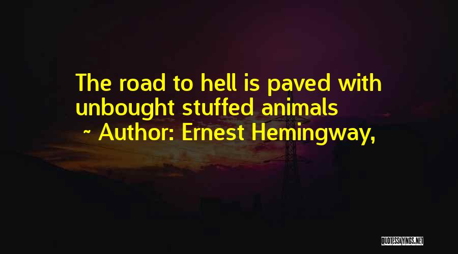 The Road Quotes By Ernest Hemingway,
