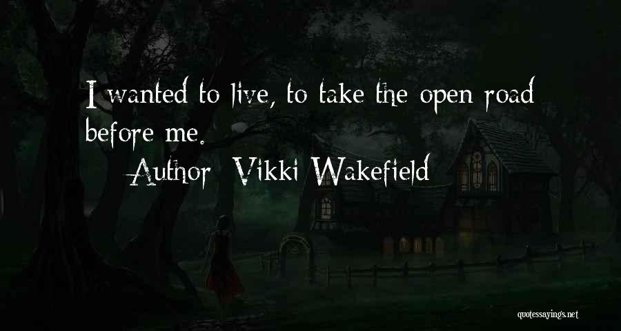 The Road Quotes By Vikki Wakefield