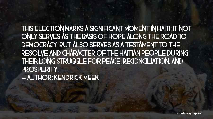 The Road Significant Quotes By Kendrick Meek
