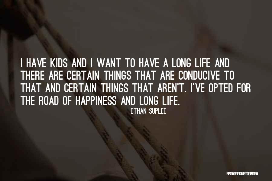 The Road To Happiness Quotes By Ethan Suplee The Road To Happiness Quotes By Ethan Suplee