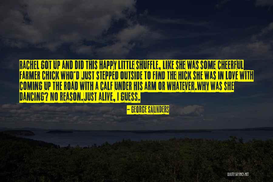 The Road To Happiness Quotes By George Saunders The Road To Happiness Quotes By George Saunders