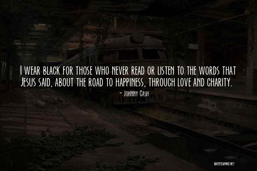 The Road To Happiness Quotes By Johnny Cash The Road To Happiness Quotes By Johnny Cash