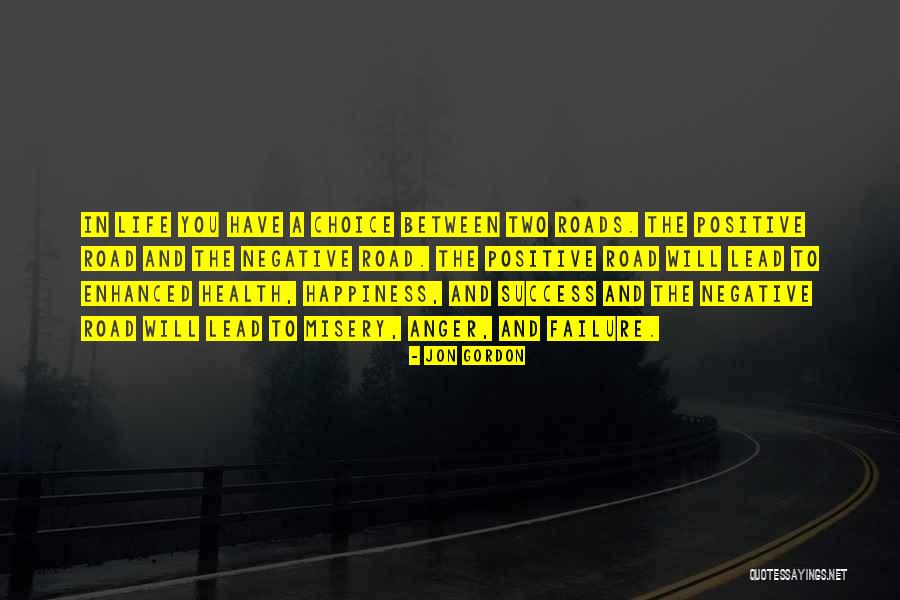 The Road To Happiness Quotes By Jon Gordon The Road To Happiness Quotes By Jon Gordon