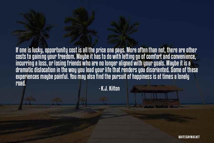 The Road To Happiness Quotes By K.J. Kilton The Road To Happiness Quotes By K.J. Kilton