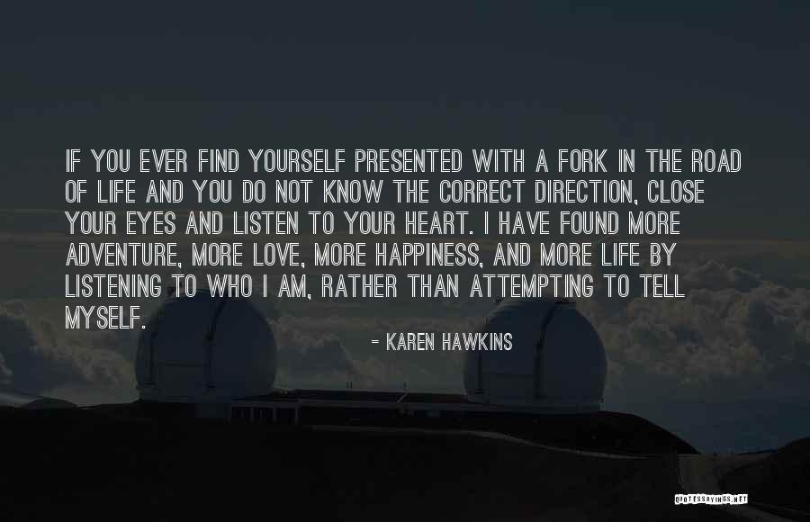 The Road To Happiness Quotes By Karen Hawkins The Road To Happiness Quotes By Karen Hawkins
