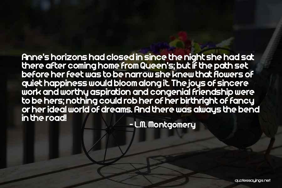The Road To Happiness Quotes By L.M. Montgomery The Road To Happiness Quotes By L.M. Montgomery