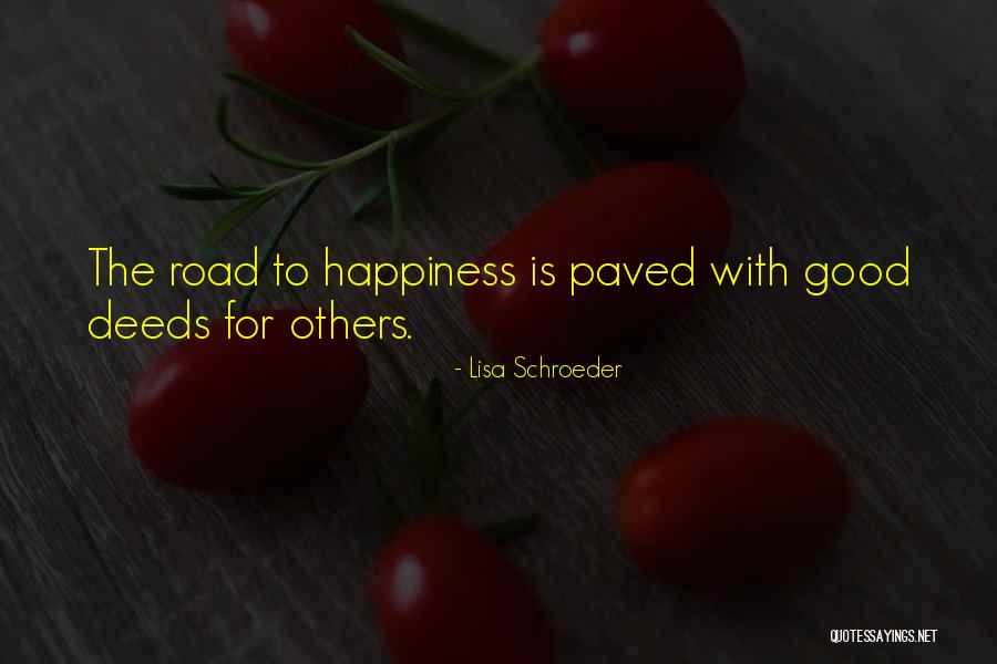 The Road To Happiness Quotes By Lisa Schroeder The Road To Happiness Quotes By Lisa Schroeder