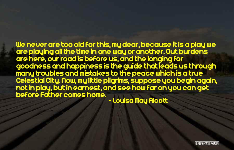 The Road To Happiness Quotes By Louisa May Alcott The Road To Happiness Quotes By Louisa May Alcott