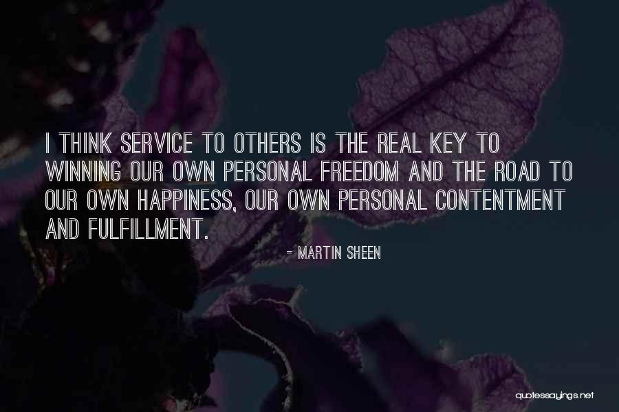 The Road To Happiness Quotes By Martin Sheen The Road To Happiness Quotes By Martin Sheen
