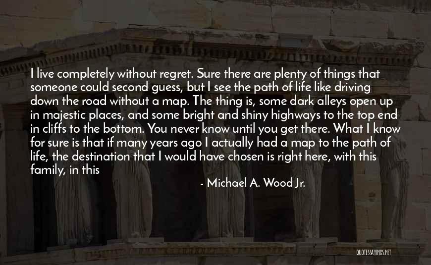 The Road To Happiness Quotes By Michael A. Wood Jr. The Road To Happiness Quotes By Michael A. Wood Jr.